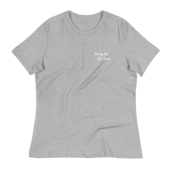 Gung-ho for God and Affirmation Women's Relaxed T-Shirt