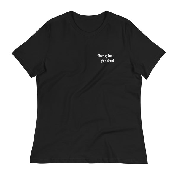 Gung-ho for God and Affirmation Women's Relaxed T-Shirt