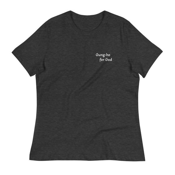 Gung-ho for God and Affirmation Women's Relaxed T-Shirt