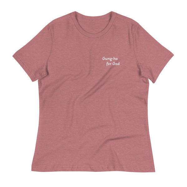 Gung-ho for God and Affirmation Women's Relaxed T-Shirt